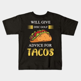 Will Give Disc Golf Advice For Tacos Kids T-Shirt